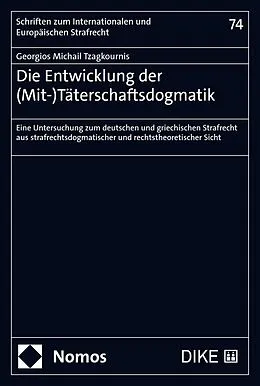 E-Book (pdf) Die Entwicklung der (Mit-)Täterschaftsdogmatik von Georgios Michail Tzagkournis