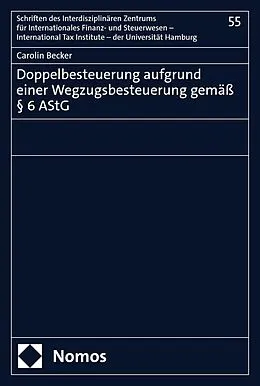 E-Book (pdf) Doppelbesteuerung aufgrund einer Wegzugsbesteuerung gemäß § 6 AStG von Carolin Becker