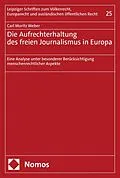 E-Book (pdf) Die Aufrechterhaltung des freien Journalismus in Europa von Carl Moritz Weber
