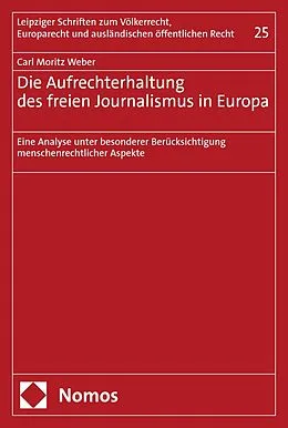 E-Book (pdf) Die Aufrechterhaltung des freien Journalismus in Europa von Carl Moritz Weber
