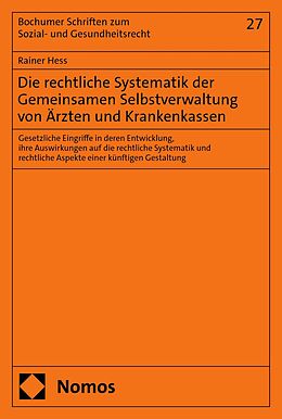 E-Book (pdf) Die rechtliche Systematik der Gemeinsamen Selbstverwaltung von Ärzten und Krankenkassen von Rainer Hess