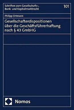 E-Book (pdf) Gesellschafterdispositionen über die Geschäftsführerhaftung nach § 43 GmbHG von Philipp Ortmann