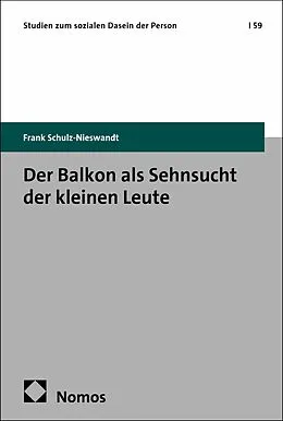 E-Book (pdf) Der Balkon als Sehnsucht der kleinen Leute von Frank Schulz-Nieswandt