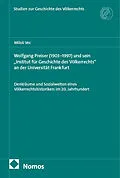 E-Book (pdf) Wolfgang Preiser (19031997) und sein Institut für Geschichte des Völkerrechts an der Universität Frankfurt von Milo Vec
