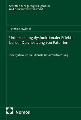 E-Book (pdf) Untersuchung dysfunktionaler Effekte bei der Durchsetzung von Patenten von Peter R. Slowinski