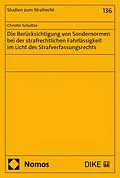 E-Book (pdf) Die Berücksichtigung von Sondernormen bei der strafrechtlichen Fahrlässigkeit im Licht des Strafverfassungsrechts von Christin Schultze