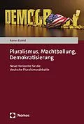 E-Book (pdf) Pluralismus, Machtballung, Demokratisierung von Rainer Eisfeld