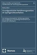E-Book (pdf) Grundgesetzliche Verfahrensgarantien im Sportgerichtsverfahren von Markus Meier