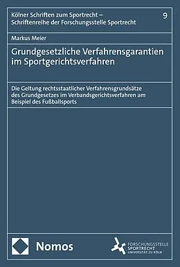 E-Book (pdf) Grundgesetzliche Verfahrensgarantien im Sportgerichtsverfahren von Markus Meier