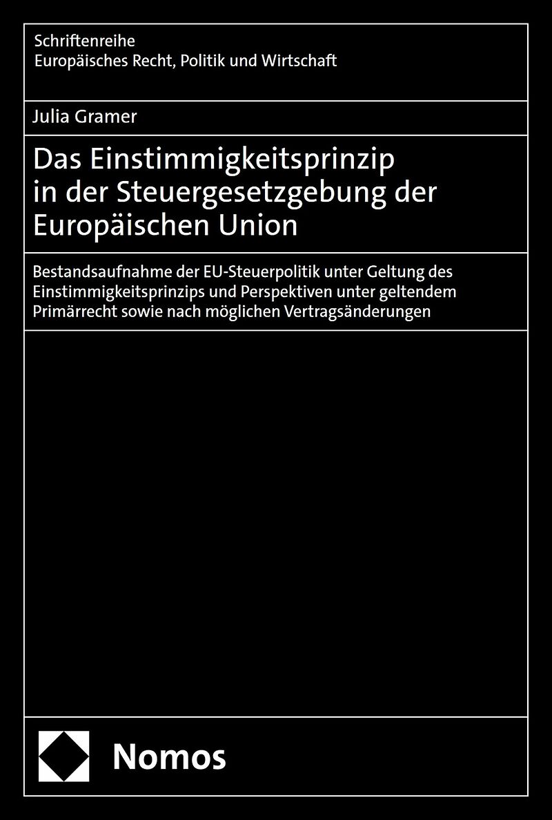 Das Einstimmigkeitsprinzip in der Steuergesetzgebung der Europäischen Union