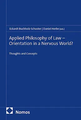E-Book (pdf) Applied Philosophy of Law - Orientation in a Nervous World? von 