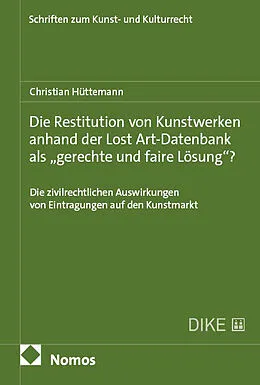 E-Book (pdf) Die Restitution von Kunstwerken anhand der Lost Art-Datenbank als gerechte und faire Lösung? von Christian Hüttemann