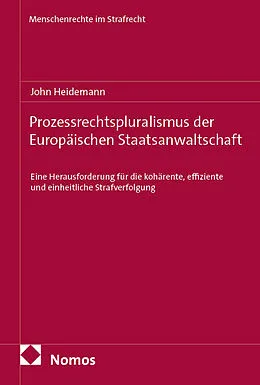 E-Book (pdf) Prozessrechtspluralismus der Europäischen Staatsanwaltschaft von John Heidemann