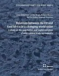 E-Book (pdf) Relations between the EU and East Africa in a changing world order von Lukas Einkemmer, Camilla Magis, Andreas Maurer