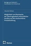 E-Book (pdf) Möglichkeit und Reichweite der Übertragbarkeit zivilrechtlicher Ansätze auf die strafrechtliche Produkthaftung von Alexander Hofmann