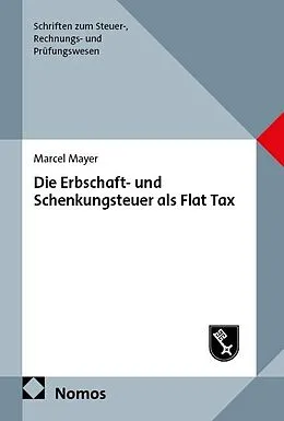 E-Book (pdf) Die Erbschaft- und Schenkungsteuer als Flat Tax von Marcel Mayer