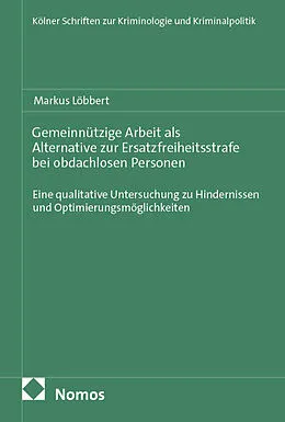 E-Book (pdf) Gemeinnützige Arbeit als Alternative zur Ersatzfreiheitsstrafe bei obdachlosen Personen von Markus Löbbert