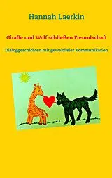 E-Book (epub) Giraffe und Wolf schließen Freundschaft von Hannah Laerkin