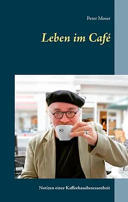 E-Book (epub) Leben im Café von Peter Moser