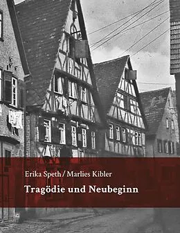 E-Book (epub) Tragödie und Neubeginn von Erika Speth, Marlies Kibler