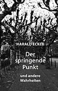 E-Book (epub) Der springende Punkt und andere Wahrheiten von Harald Ecker