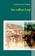 E-Book (epub) Aus vollem Lauf von Joachim Dieter Schulze
