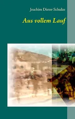 E-Book (epub) Aus vollem Lauf von Joachim Dieter Schulze