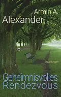E-Book (epub) Geheimnisvolles Rendezvous von Armin A. Alexander