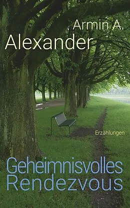 E-Book (epub) Geheimnisvolles Rendezvous von Armin A. Alexander