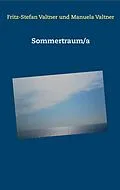 E-Book (epub) Sommertraum/a von Fritz-Stefan Valtner, Manuela Valtner