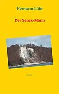 E-Book (epub) Der Senex-Mann von Hermann Lühr