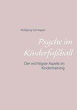 E-Book (epub) Psyche im Kinderfußball von Wolfgang Schnepper