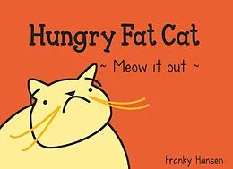 E-Book (epub) Hungry Fat Cat von Franky Hansen