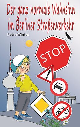 E-Book (epub) Der ganz normale Wahnsinn im Berliner Straßenverkehr von Petra Winter