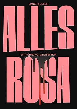 E-Book (epub) Alles Rosa von Tobias Bauer, Karl Elser