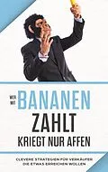 E-Book (epub) "Wer mit Bananen zahlt, kriegt nur Affen" von Adrian Bauer