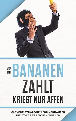 E-Book (epub) "Wer mit Bananen zahlt, kriegt nur Affen" von Adrian Bauer