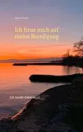E-Book (epub) Ich freue mich auf meine Beerdigung. von Marcel Dietler