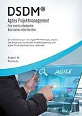 E-Book (epub) DSDM® - Agiles Projektmanagement - eine (noch) unbekannte Alternative voller Vorteile von Robert M. Richards