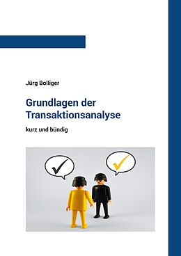 E-Book (epub) Grundlagen der Transaktionsanalyse von Jürg Bolliger