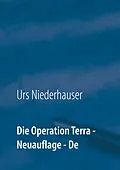 E-Book (epub) Die Operation Terra von Urs Niederhauser