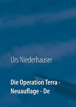 E-Book (epub) Die Operation Terra von Urs Niederhauser
