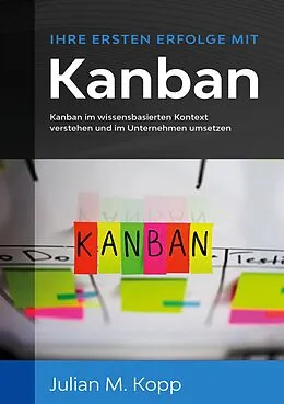 E-Book (epub) Ihre ersten Erfolge mit Kanban von Julian M. Kopp
