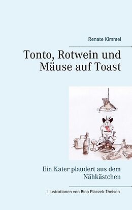 Kartonierter Einband Tonto, Rotwein und Mäuse auf Toast von Renate Kimmel