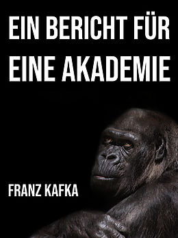 E-Book (epub) Ein Bericht für eine Akademie von Franz Kafka