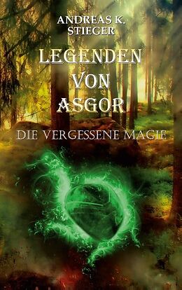Kartonierter Einband Legenden von Asgor von Andreas K. Stieger