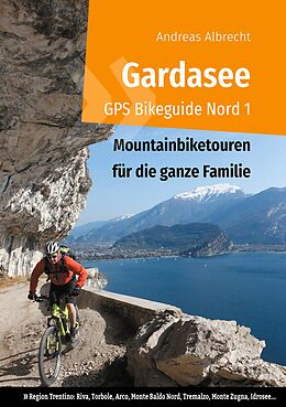 E-Book (epub) Gardasee GPS Bikeguide Nord 1 von Andreas Albrecht