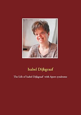 eBook (epub) The Life of Isabel Dijkgraaf with Apert syndrome de Isabel Dijkgraaf