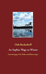 E-Book (epub) An Sophia: Wage zu Wissen von Dirk Beckerhoff