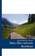 E-Book (epub) Mein Alter und sein Reichtum von August-Wilhelm R. F. Beutel